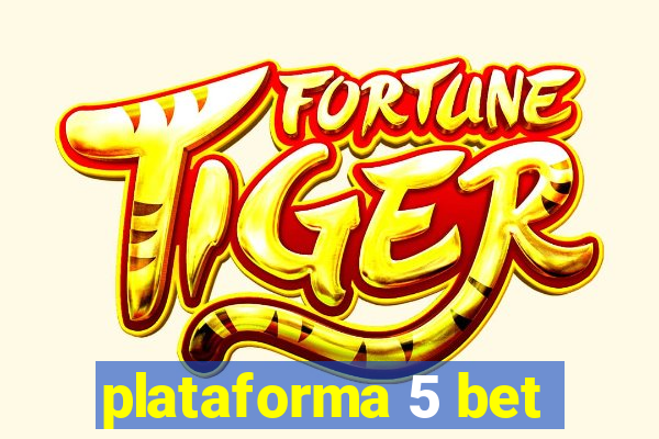 plataforma 5 bet